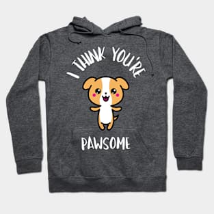 I Think You're Pawsome Hoodie